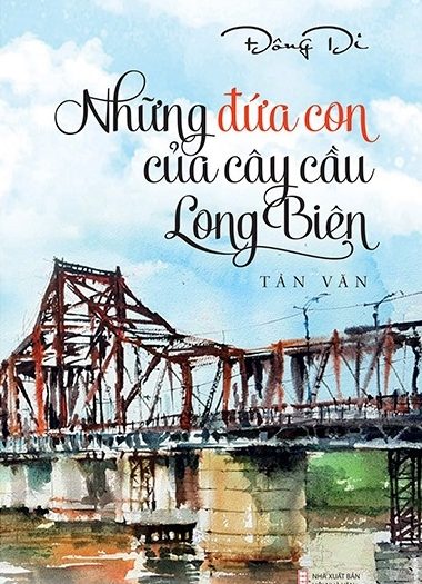 Những Đứa Con Của Cây Cầu Long Biên